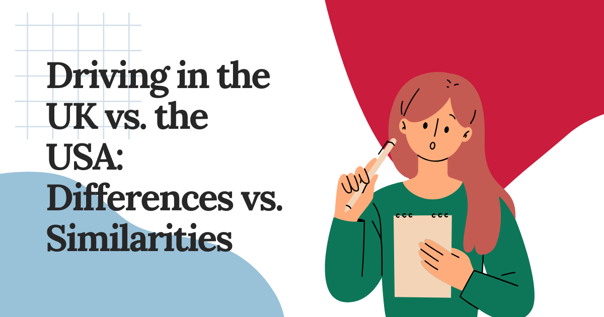 Driving in the UK vs. the USA: Differences vs. Similarities